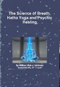 The Science of Breath, Hatha Yoga and Psychic Healing