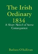 The Irish Ordinary 1834 A Short Novel of some Consequence
