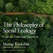 The Philosophy of Social Ecology: Essays on Dialectical Naturalism