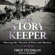 The Story Keeper: Weaving the Threads of Time and Memory. a Memoir
