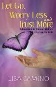 Let Go, Worry Less and Trust More: A Devotional for Christian Mothers of College Students