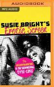 Susie Bright's Erotic Screen: The Golden Hardcore & the Shimmering Dyke-Core