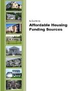 A Guide to Affordable Housing Funding Sources