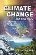 Climate Change: The Real Story
