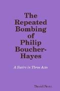 The Repeated Bombing of Philip Boucher-Hayes