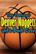 The Funniest Denver Nuggets Joke Book Ever