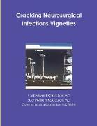 Cracking Neurosurgical Infections Vignettes