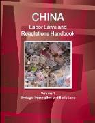 China Labor Laws and Regulations Handbook Volume 1 Strategic Information and Basic Laws