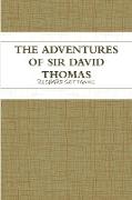 THE ADVENTURES OF SIR DAVID THOMAS