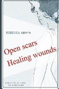 Open Scars, Healing Wounds