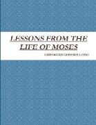 LESSONS FROM THE LIFE OF MOSES