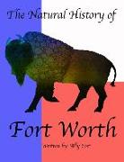 The Natural History of Fort Worth