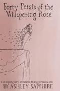 Forty Petals of the Whispering Rose: An inspiring story of resilience, finding purpose & love