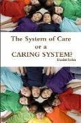 The System of Care or a Caring System?