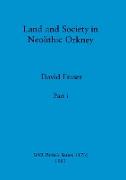 Land and Society in Neolithic Orkney, Part i