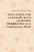 EDUCATION FOR LEARNERS WITH LEARNING DISABILITIES