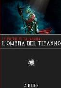 Le Pietre di Talarana I - L'Ombra del Tiranno