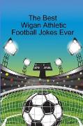 The Best Wigan Athletic Football Jokes Ever