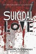 Suicidal Love: The Kiss That Shattered My Soul