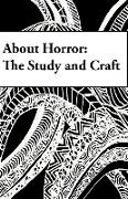 About Horror: The Study and Craft: A Study in Craft