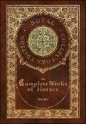 The Complete Works of Horace (Royal Collector's Edition) (Case Laminate Hardcover with Jacket)