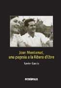 Joan Montamat, una pagesia a la Ribera d'Ebre