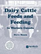 Dairy Cattle Feeds and Feeding in Western Canada