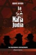 La Mafia judía: Los depredadores internacionales