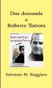Due domande a Roberto Tortora