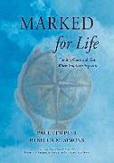 Marked for Life: Finding Grace and Grit Where You Least Expect It