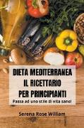 Dieta Mediterranea - Il Ricettario per Principianti