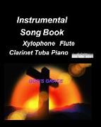 Instrumental Song Book Xylophone Flute Clarinet Tuba Piano: Xylophones, Flute, Clarinet, Piano, Bands Instrumentals Duets, Religious, Gospe