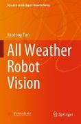 All Weather Robot Vision