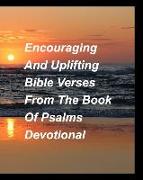 Encouragig And Uplifting Bible Verses From The Book Of Psalms Devotional: Pslams devotions faith encouragement strength Bible love God Lord Jesus Chur