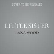 Little Sister Lib/E: My Investigation Into the Mysterious Death of Natalie Wood