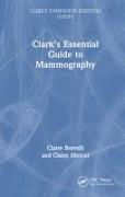 Clark's Essential Guide to Mammography