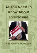 All You Need To Know About Foreclosure