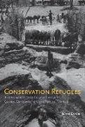 Conservation Refugees: The Hundred-Year Conflict Between Global Conservation and Native Peoples