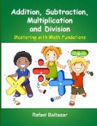 Addition, Subtraction, Multiplication, and Division