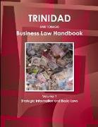 Trinidad and Tobago Business Law Handbook Volume 1 Strategic Information and Basic Laws