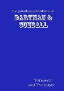 The Pointless Adventures of Dartman & Cueball - Furiouser and Furiouser