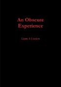 An Obscure Experience
