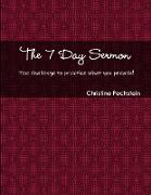 The 7 Day Sermon