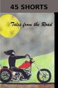 45 SHORTS Tales From The Road