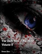 The Dark Side of My Mind - Volume 8