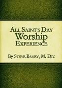 All Saint's Day Worship Experience