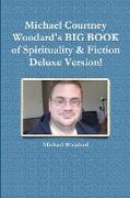 Michael Courtney Woodard's BIG BOOK of Spirituality & Fiction Deluxe Version!