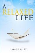 A Relaxed Life