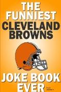 The Funniest Cleveland Browns Joke Book Ever