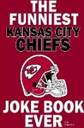 The Funniest Kansas City Chiefs Joke Book Ever